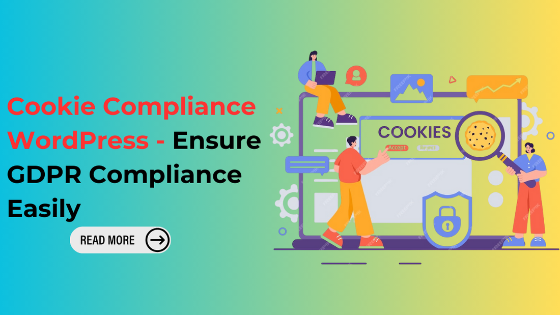 Cookie Compliance WordPress - Ensure GDPR Compliance Easily