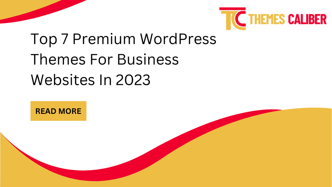 Top 7 Premium WordPress Themes For Business Websites In 2023