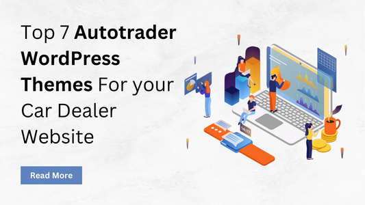 Top 7 Autotrader WordPress Themes For your Car Dealer Website