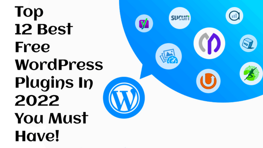 12 Best Free WordPress Plugins In 2022 | You Must Have