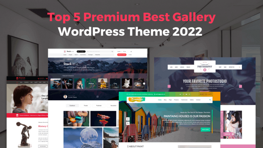 Top 5 Premium Best Gallery WordPress Themes- WP Themes