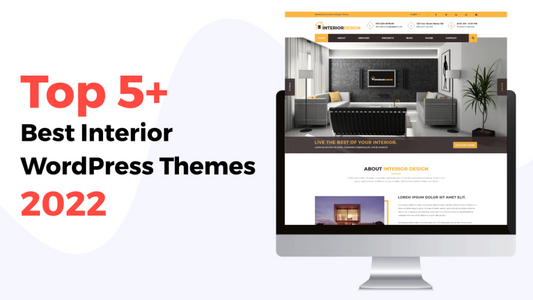 Top 5+ Best Interior WordPress Themes 2022 | WP Themes