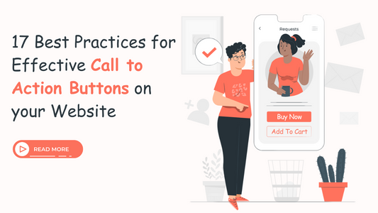 17 Best Practices for Effective Call to Action Buttons on your Website