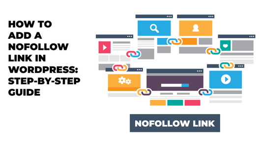 How to Add a Nofollow Link in WordPress: Step-By-Step Guide