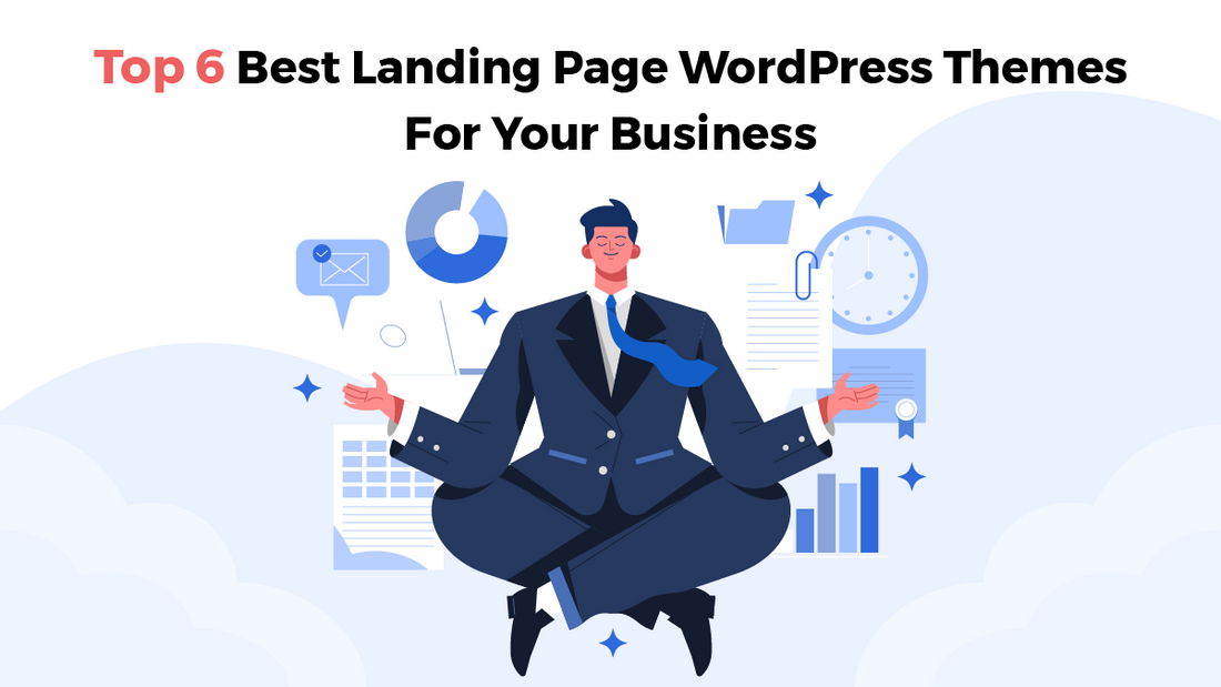 Top 6 Best Landing Page WordPress Themes For Your Business