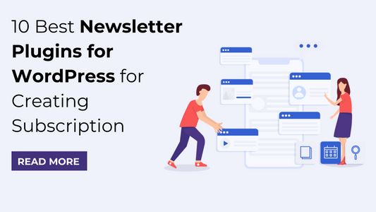 10 Best Newsletter Plugins for WordPress for Creating Subscription