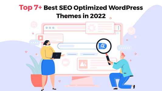 Top 7+ Best SEO Optimized WordPress Themes In 2022